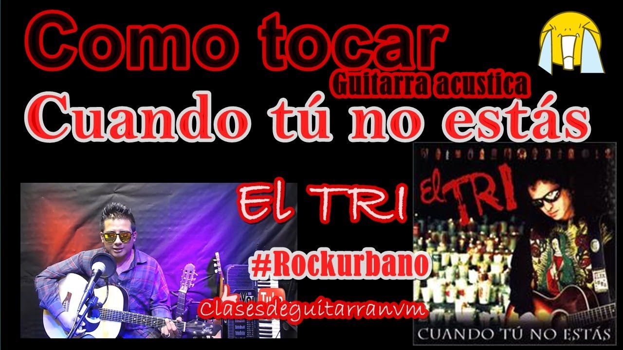 Como tocar Cuando tu no Estas El TRI Guitarra