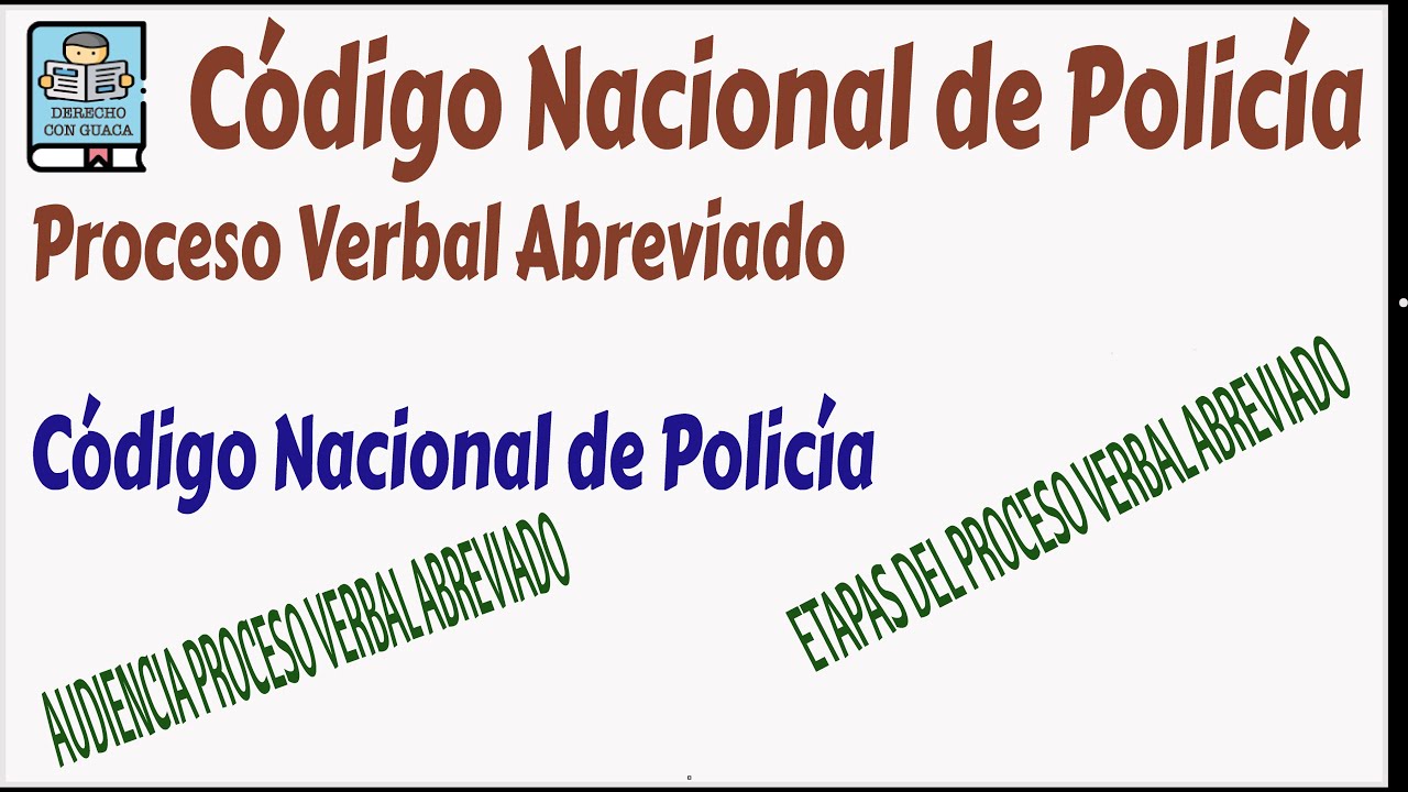 Proceso Verbal Abreviado - Código Nacional de Policía Ley 1801 de 2016