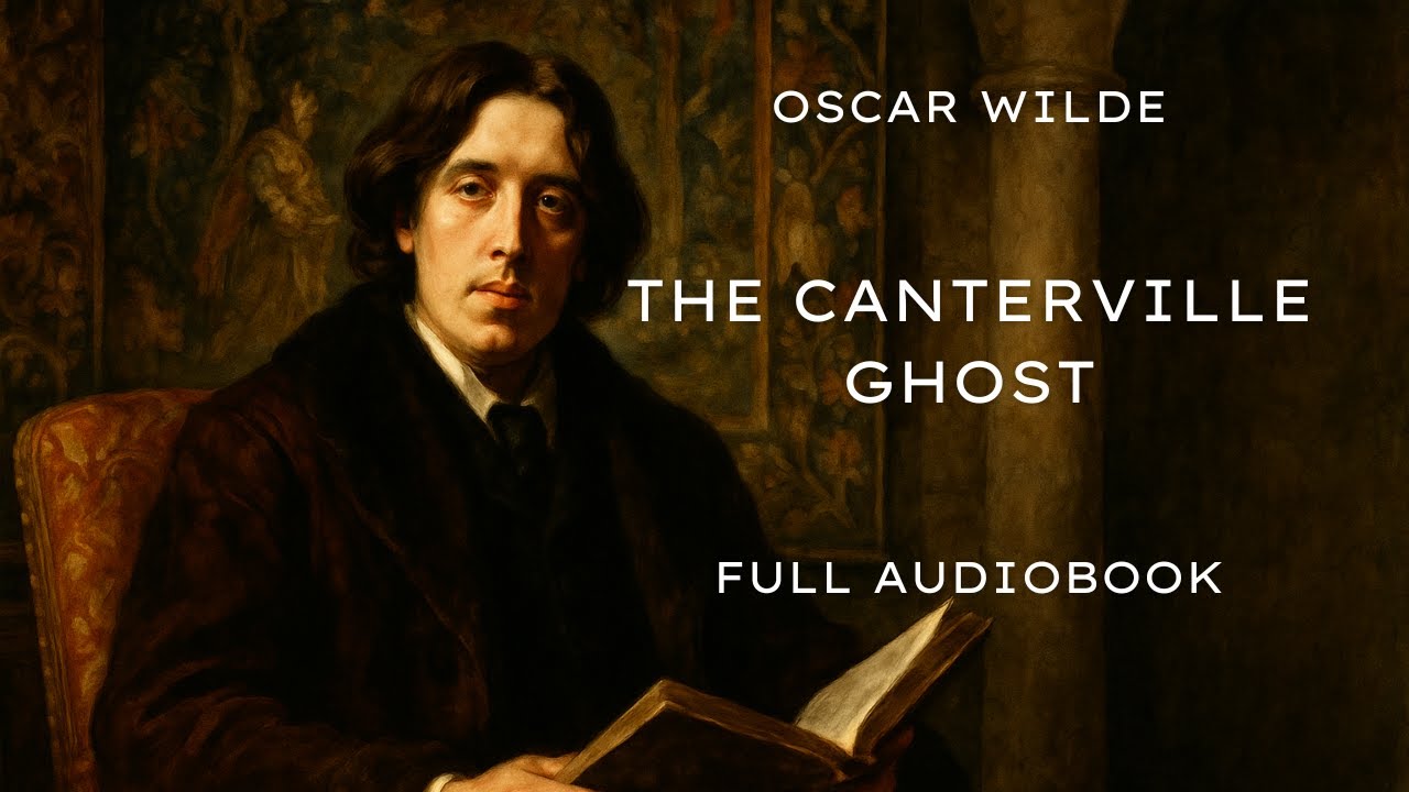The Canterville Ghost by Oscar Wilde | Full Audiobook | Classic Literature | British Narration