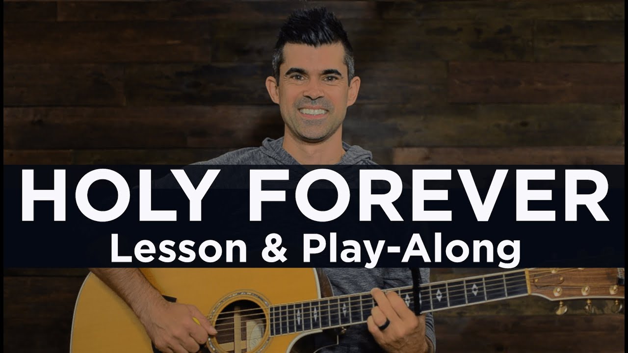 Holy Forever Guitar Tutorial and Play-Along | Chris Tomlin