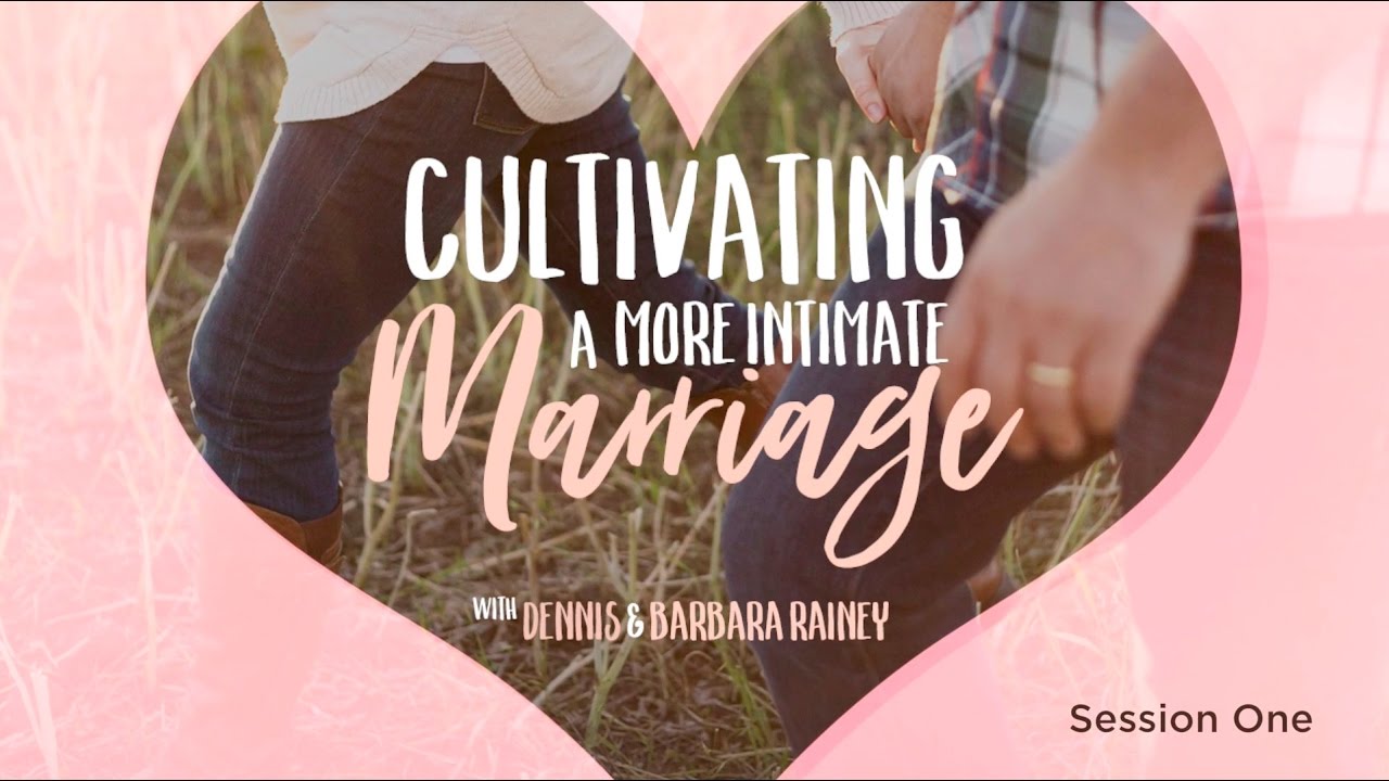 Cultivating a More Intimate Marriage–Day 1