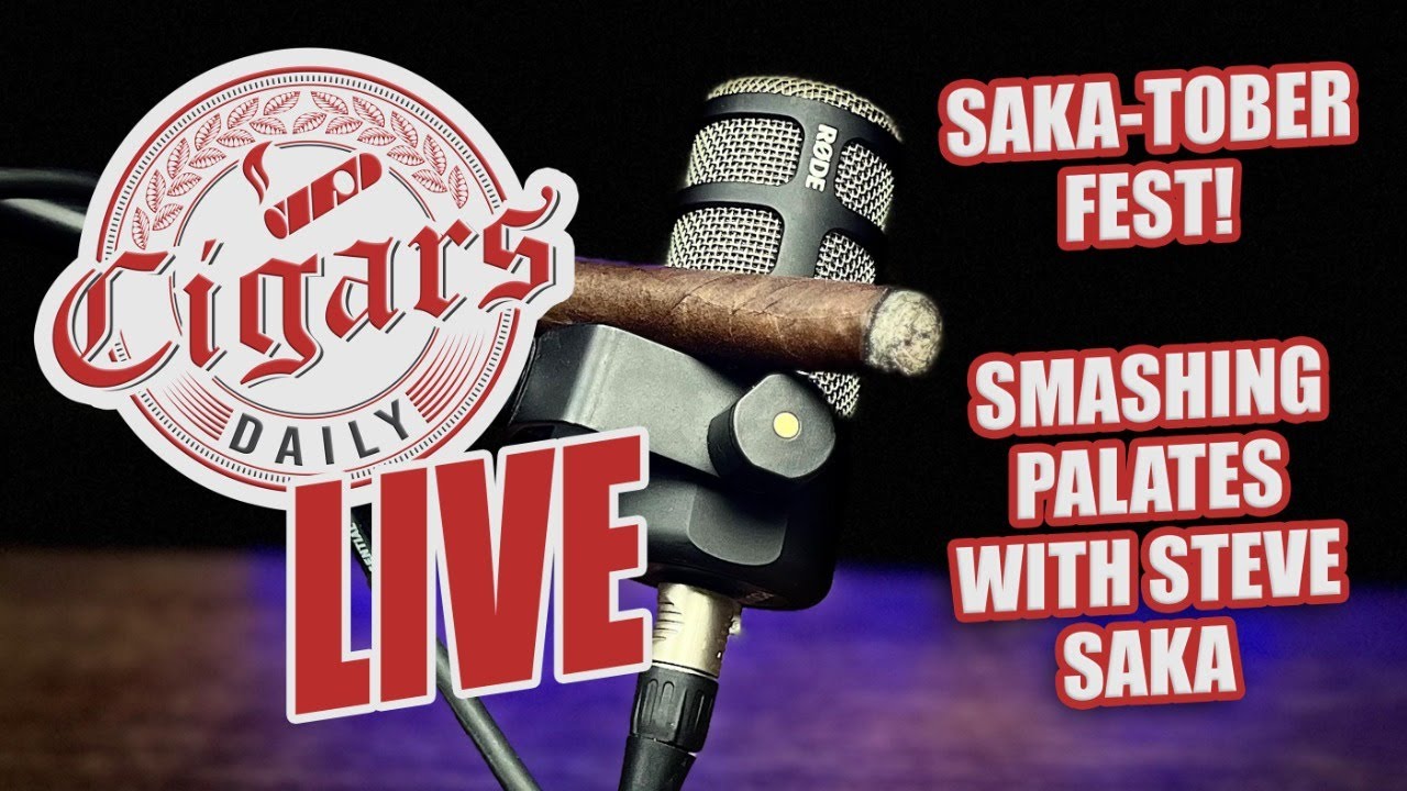 Cigars Daily LIVE 342 (Saka-Tober Fest: Smashing Palates with Steve Saka)