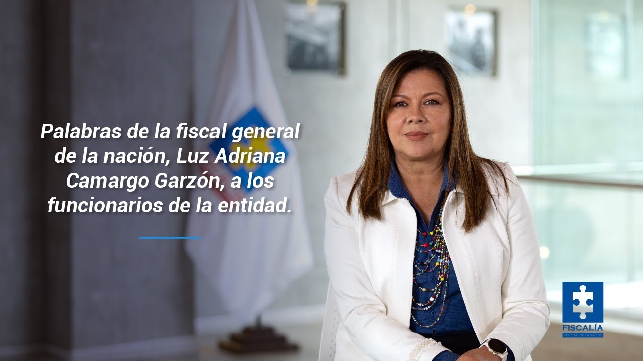 Mensaje de la Fiscal General de la Naci&oacute;n, Luz Adriana Camargo Garz&oacute;n, a funcionarios de la entidad