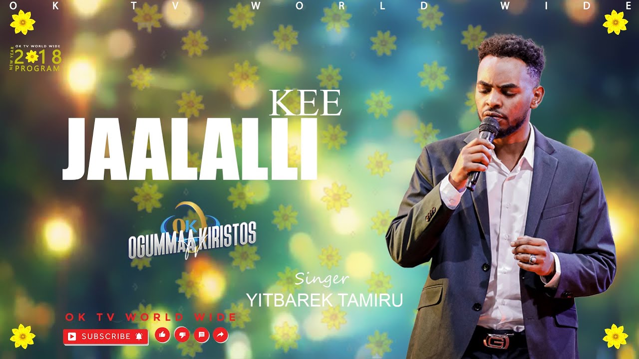 Jaalalli Kee  | YITBAREK TAMIRU | 2025 | New Afaan Oromo Worship @OKTVWorldwide7#subscribers
