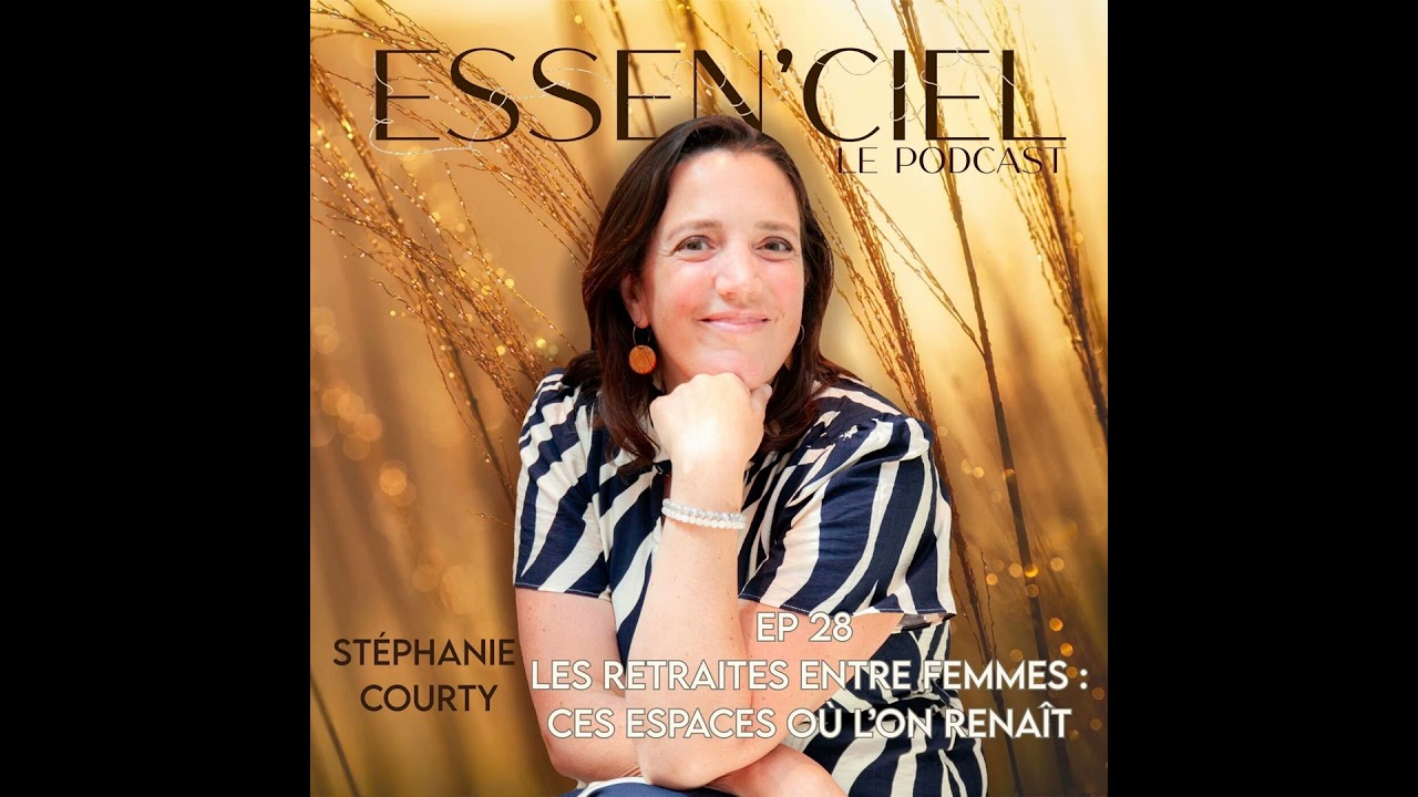 #28 : Les Retraites entre femmes : ces espaces où l'on renaît