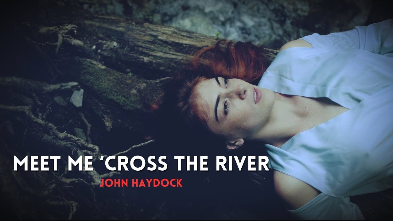 'Meet Me 'cross the River' an original RELAXING LATE NIGHT DIRIVE BLUES song by John Haydock.