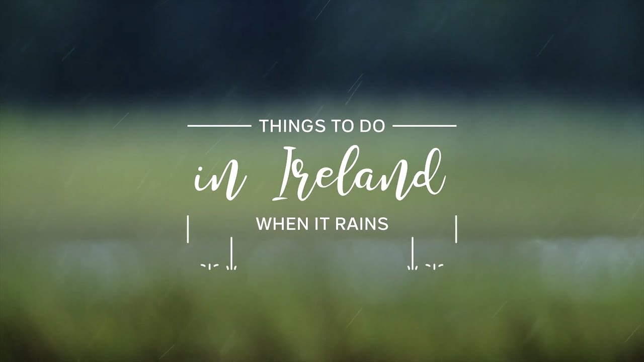 Don't Let Rain Ruin Your Irish Adventure