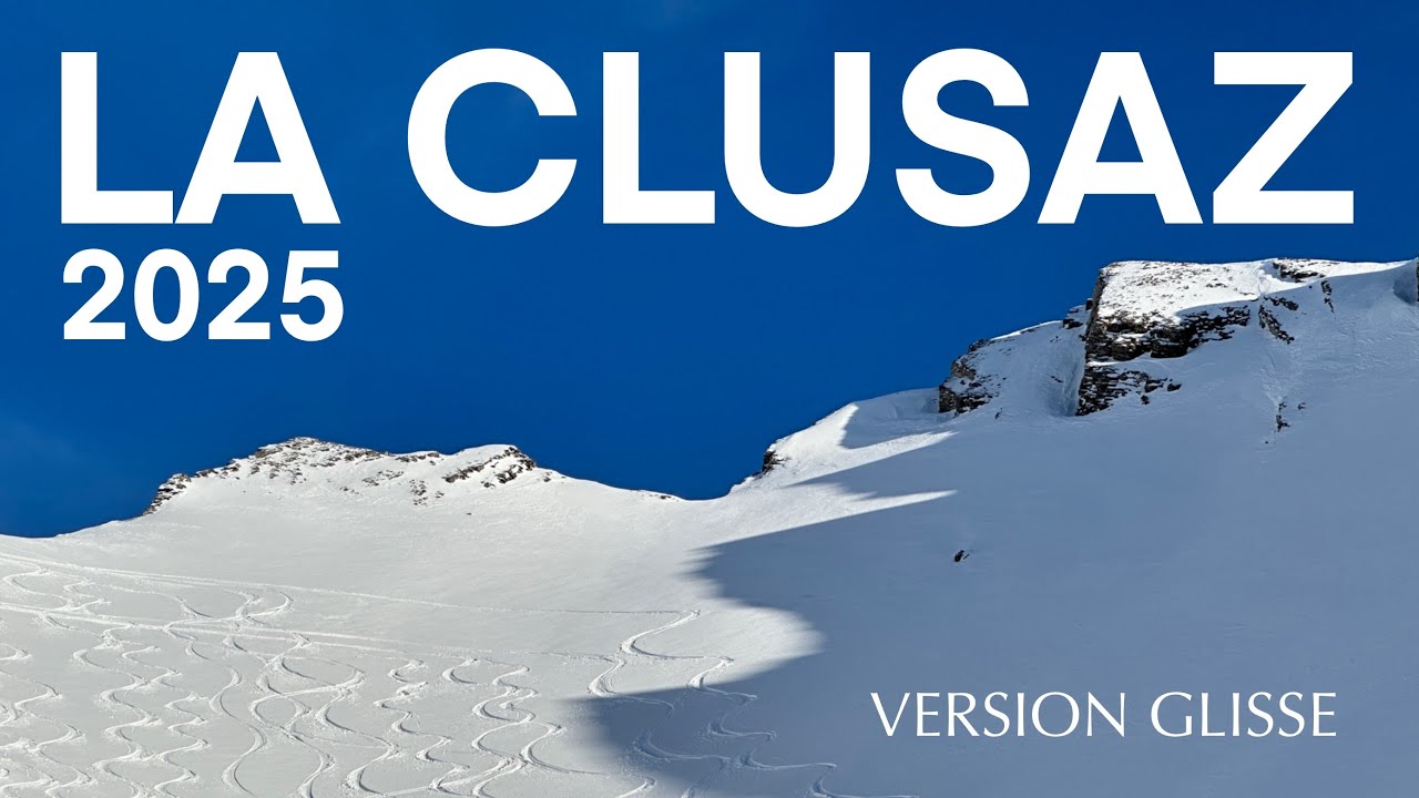 La CLUSAZ 2025 - Glisse