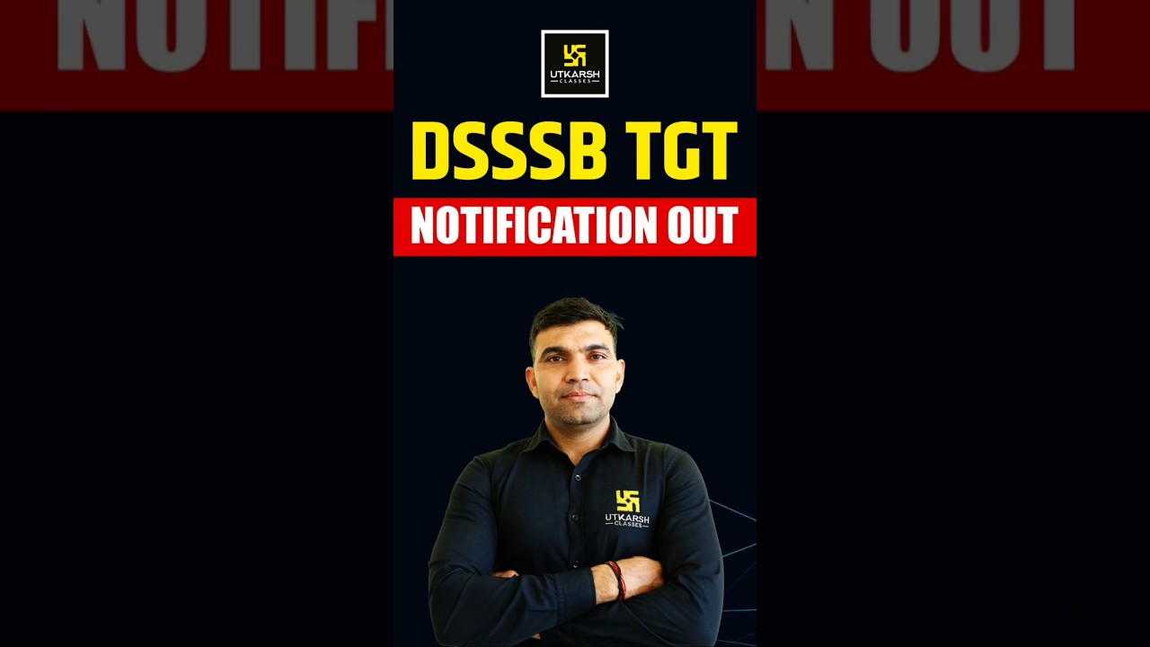 DSSSB TGT 2025 NOTIFICATION OUT 🤩 l DSSSB Latest UPDATE  