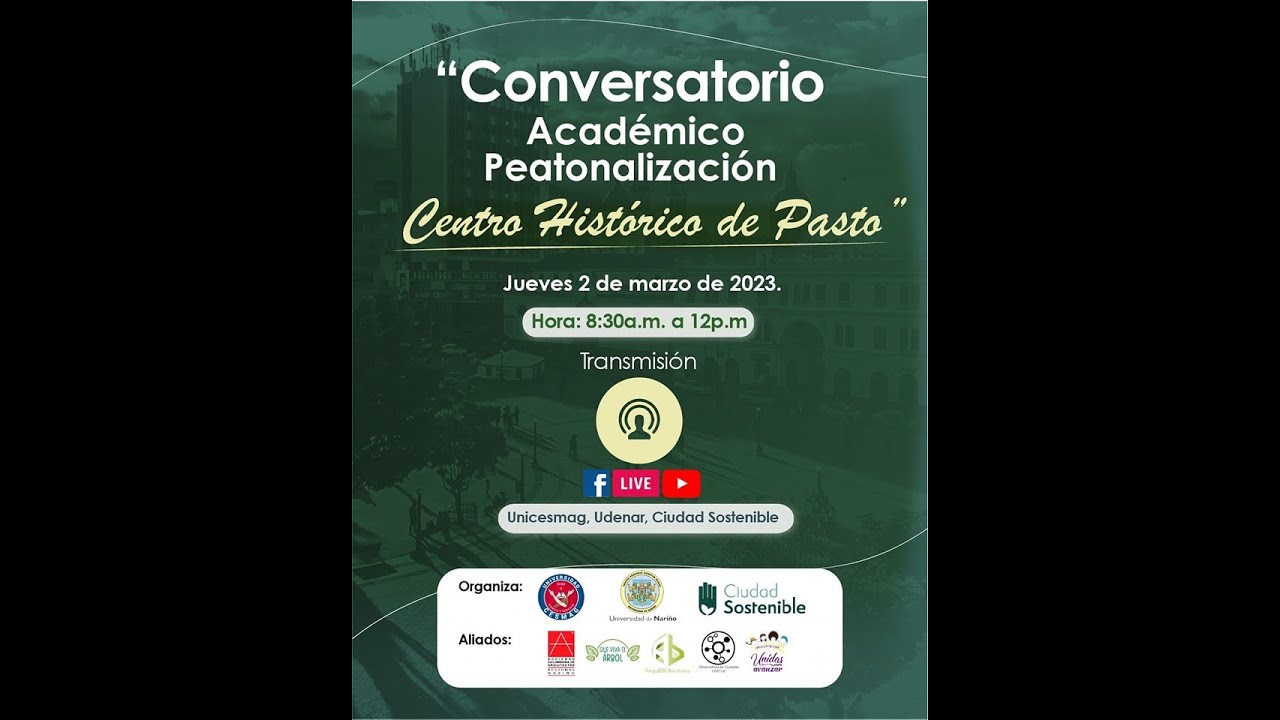 CONVERSATORIO ACADÉMICO PEATONALIZACIÓN CENTRO HISTÓRICO DE PASTO