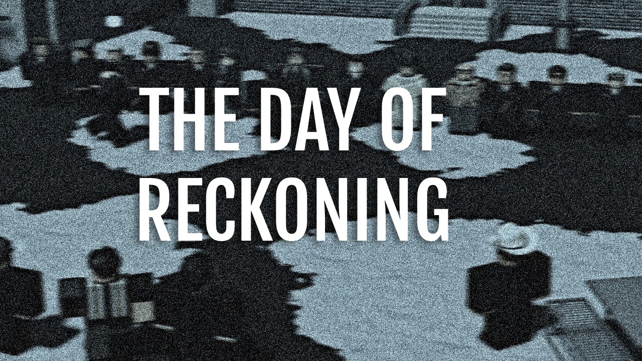 The Day of Reckoning.