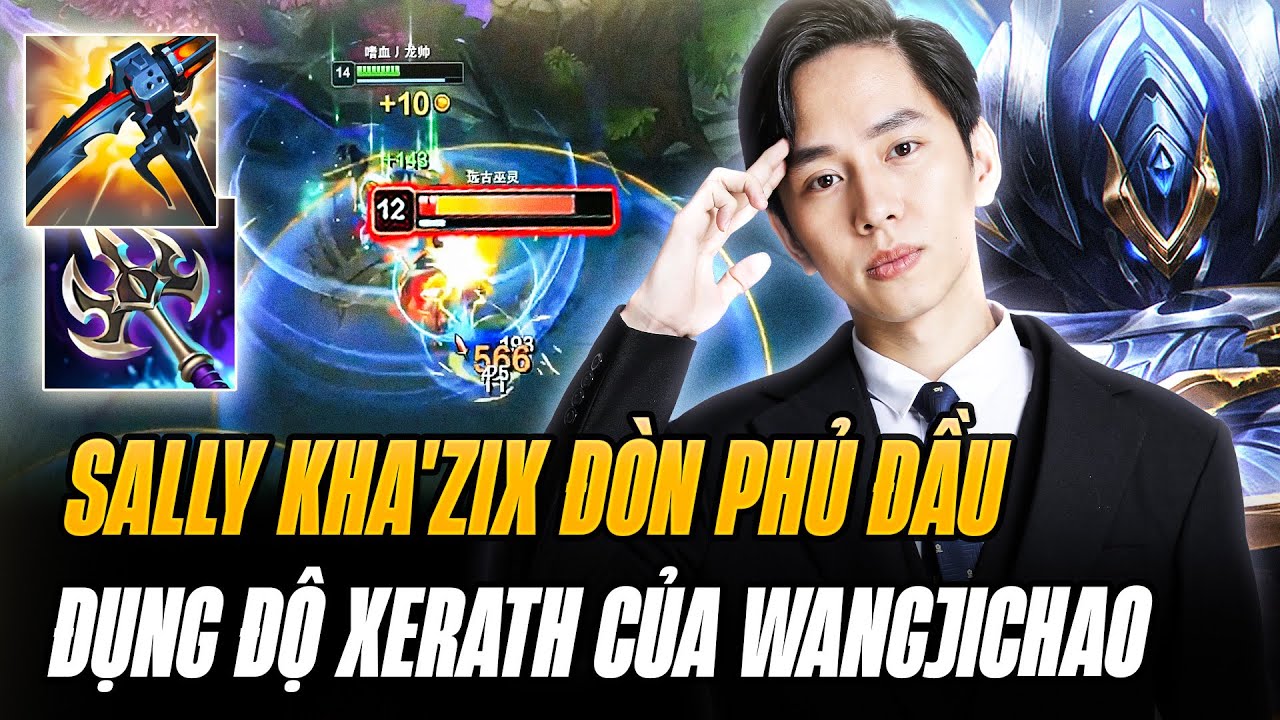 Sally Đổi Gió Đánh Kha'Zix Đòn Phủ Đầu Leo Thách Đấu Gặp Ngay Xerath Của Wangjichao Và Cái Kết