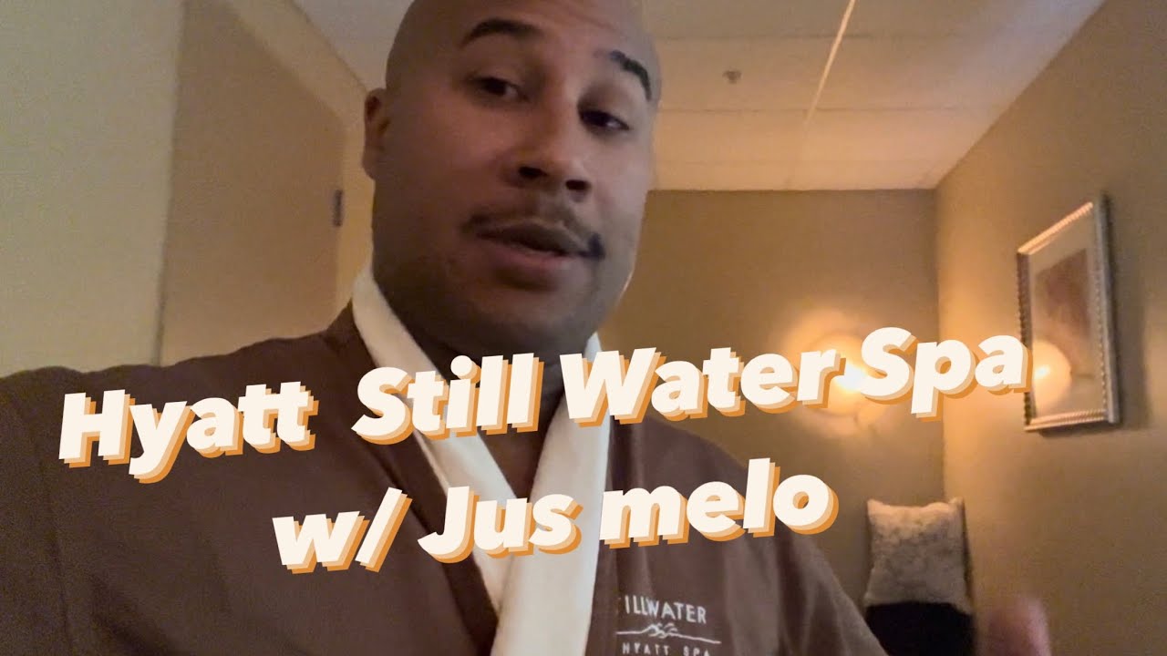 Hyatt Stillwater Spa w/ Jus Melo
