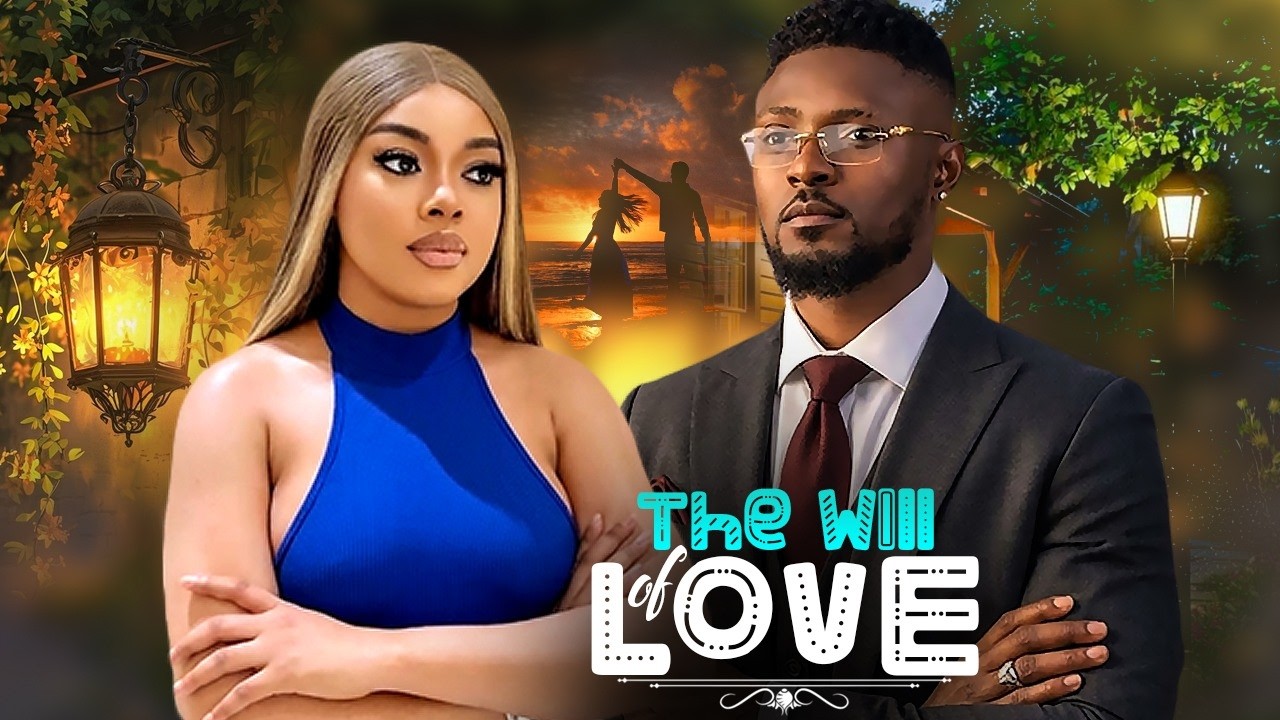 THE WILL OF LOVE - | DORIS IFEKA, MAURICE SAM | - Nigerian Movies 2026 latest full movies