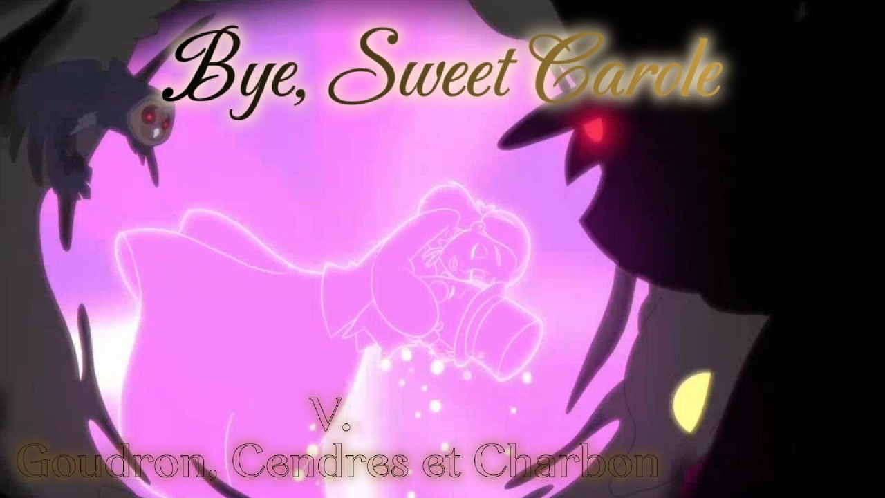 Bye Sweet Carole Chapitre 05 Goudron, Cendres et Charbon