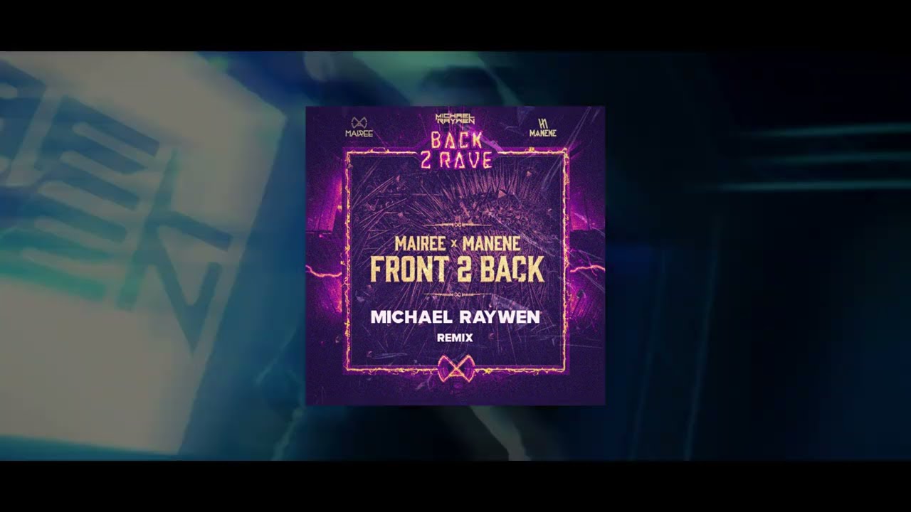 Mairee & Manene - Front 2 Back [MICHAEL RAYWEN REMIX]
