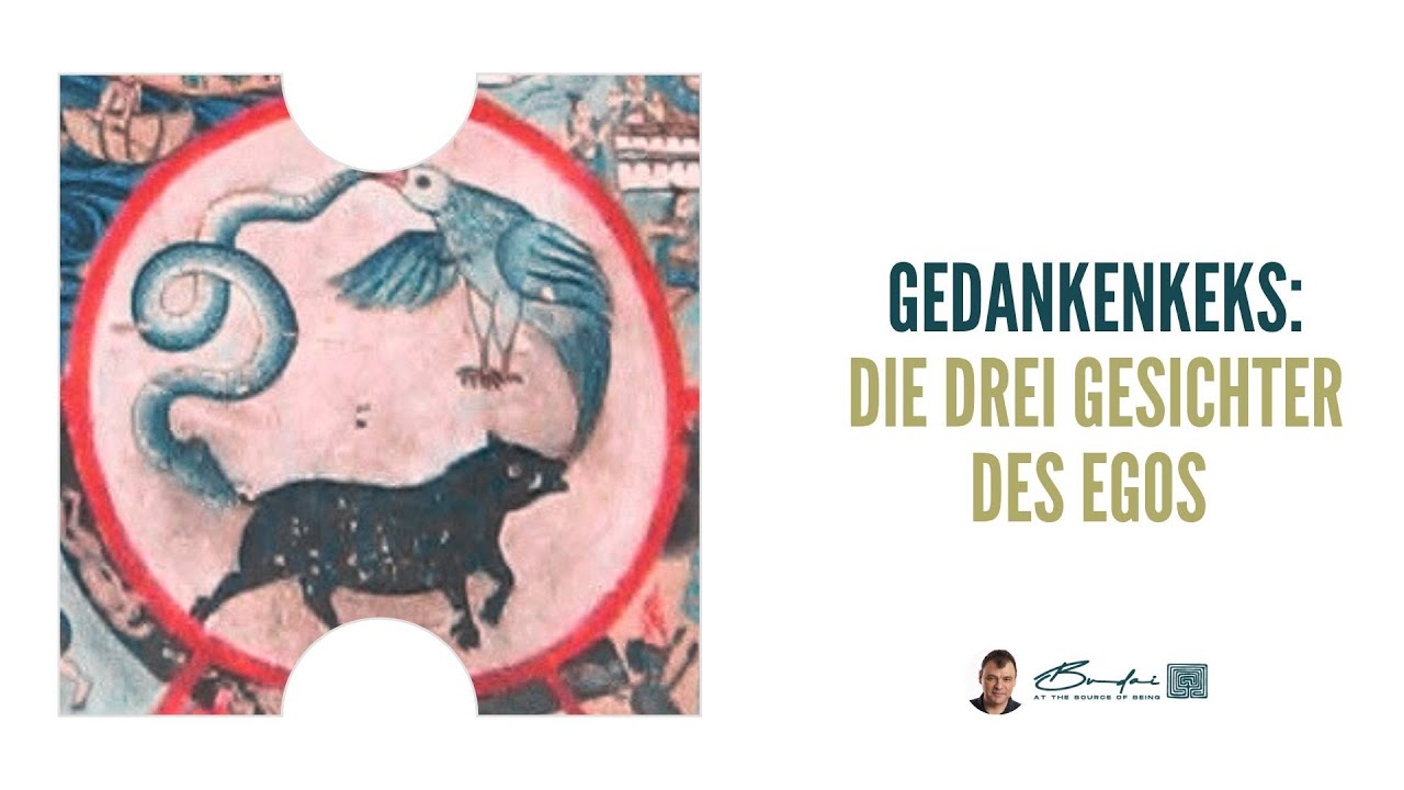 Die drei Gesichter unseres Egos – Tibetische Weisheit praktisch