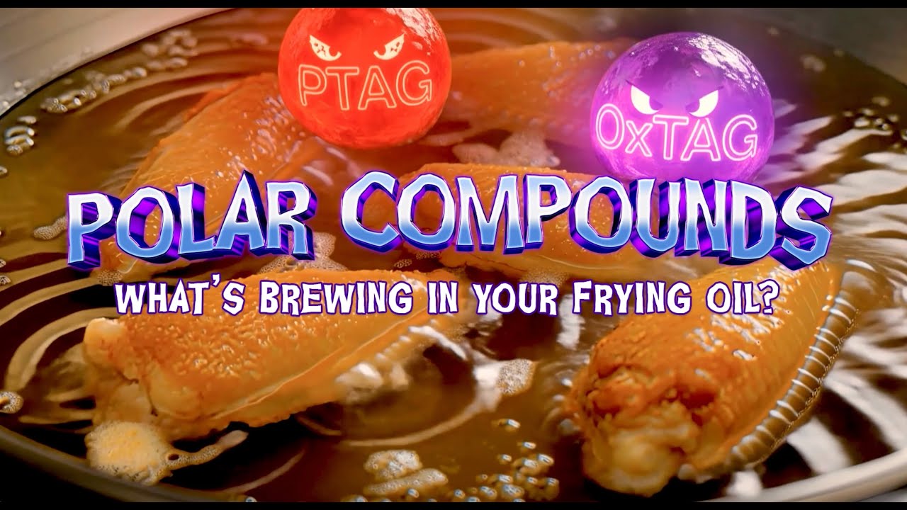 VIDEO 1: POLAR COMPOUNDS WHAT’S BREWING IN YOUR FRYING OIL