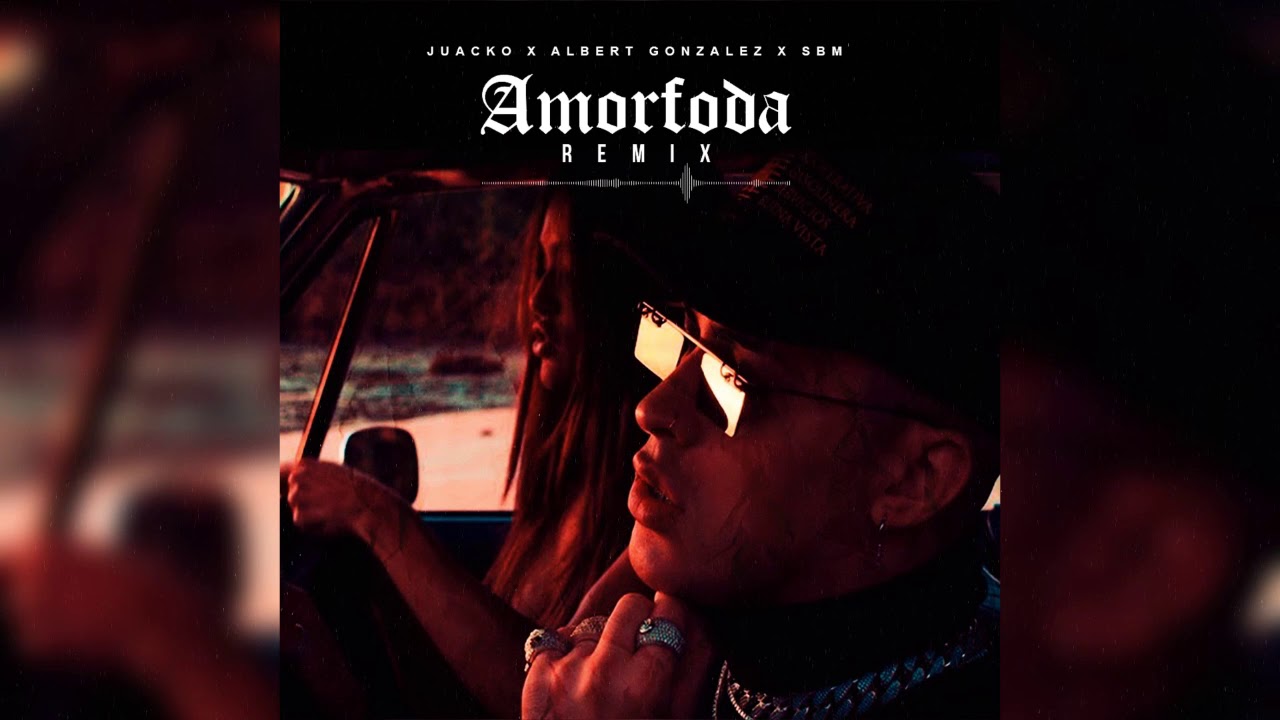 Amorfoda (Remix Juacko x Albert González x SBM) - Bad Bunny