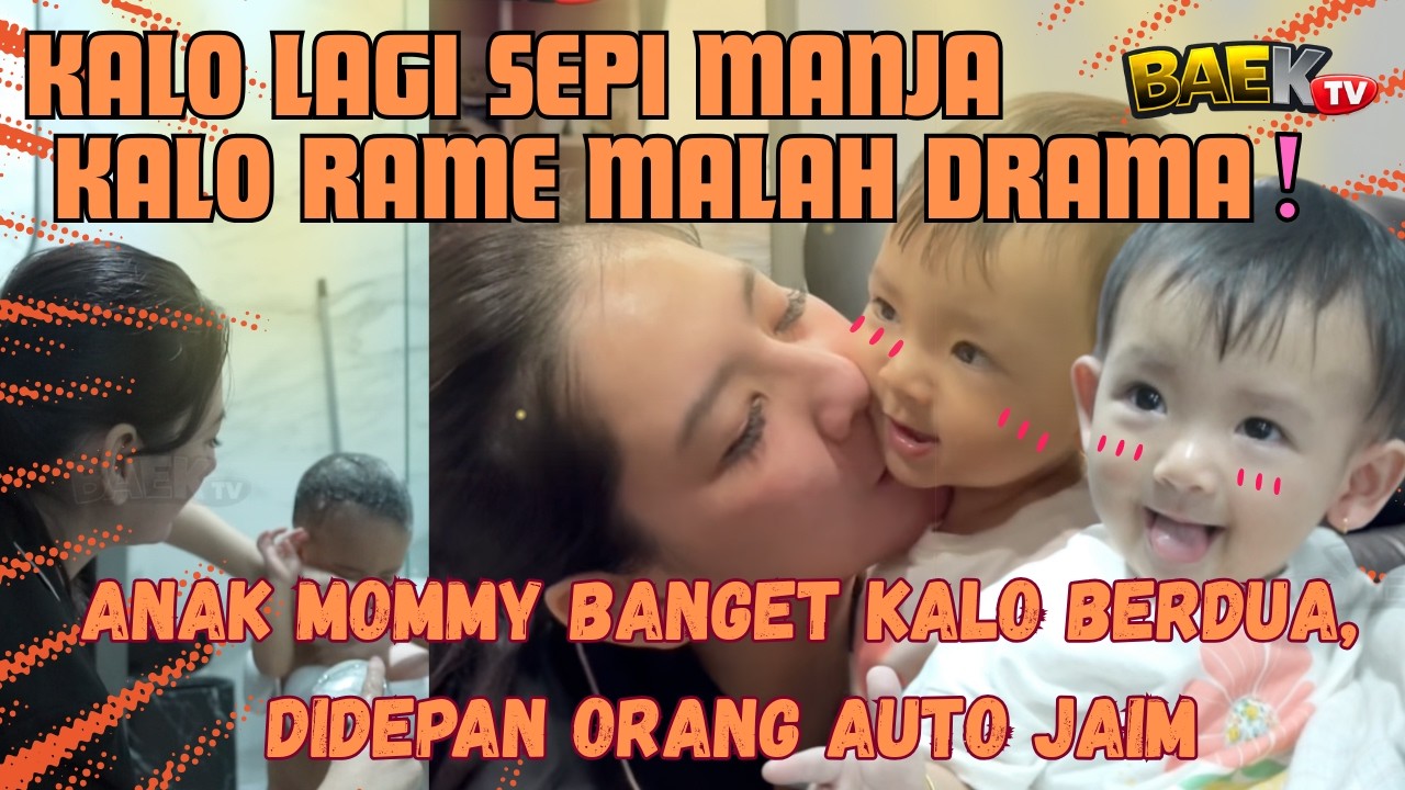 ANAK MOMMY BANGET KALO BERDUA.. DIDEPAN ORANG AUTO JAIM BABY B....