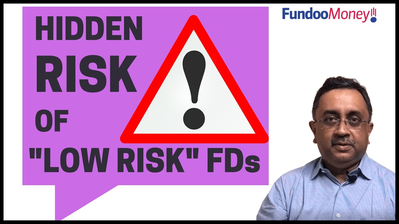 Hidden Risks of Low Risk Fixed Deposits (FDs) Investments 
