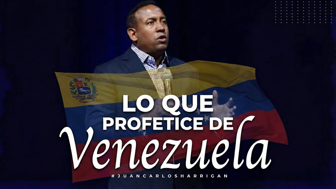 JUAN CARLOS HARRIGAN / Lo que Profetice En Venezuela Se Cumplió Hoy 