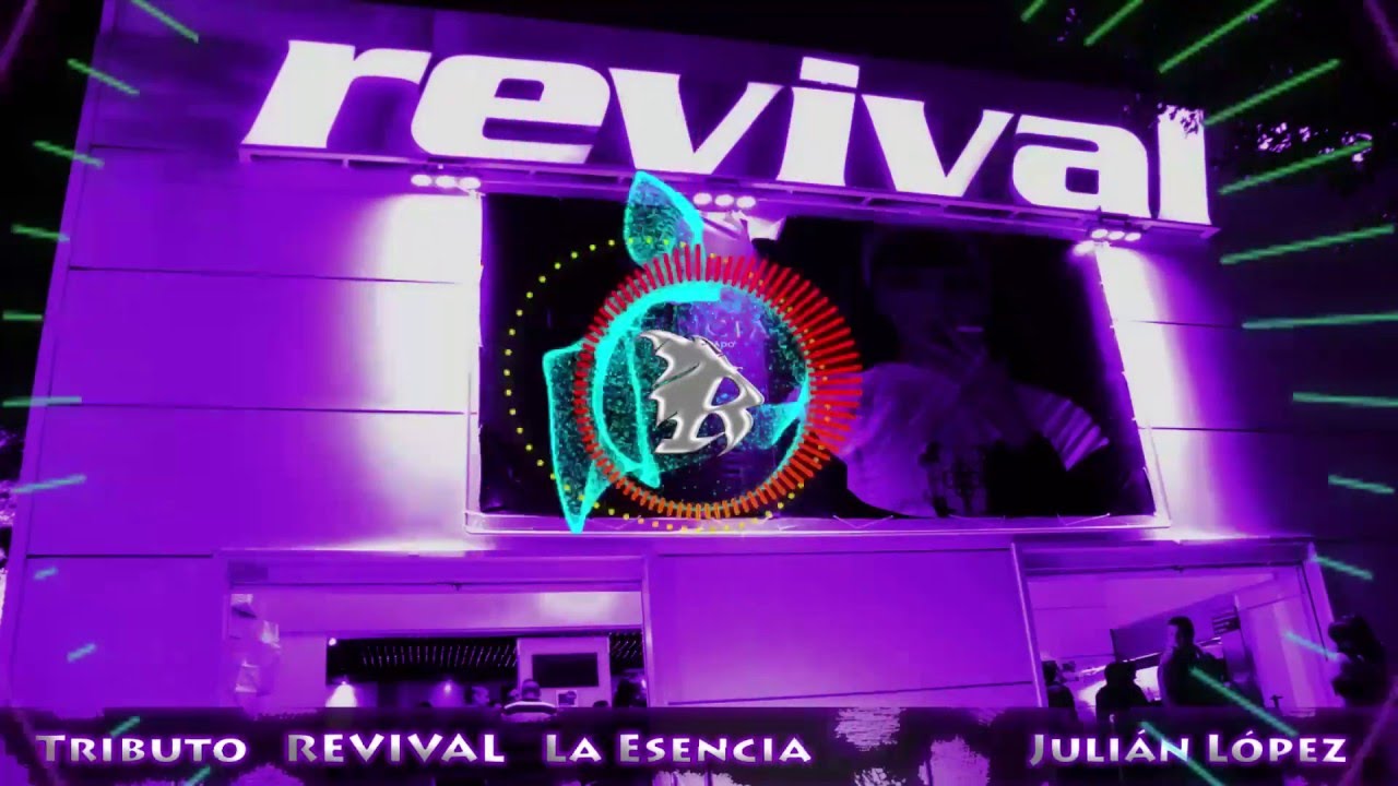 Tributo REVIVAL LA ESENCIA \\ 9H NON STOP \\ JULIAN LOPEZ \\ PARTE 1