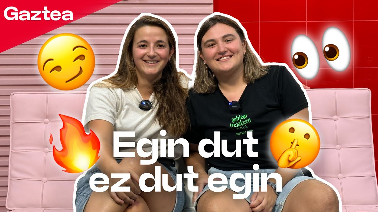 EGIN DUT EZ DUT EGIN EIRErekin | Gaztea