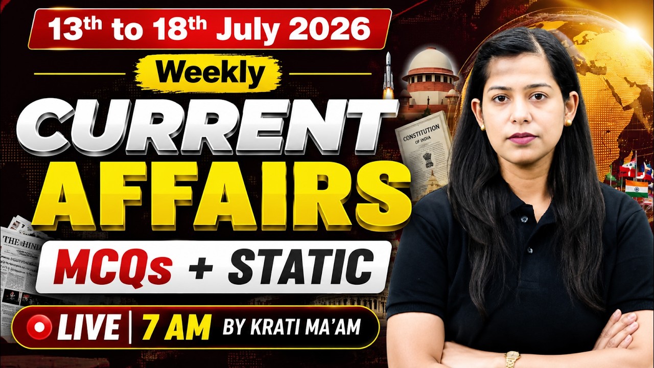 Weekly Current Affairs 2026 | 13th to 18th July Current Affairs 2026 | Current Affairs by Krati Mam