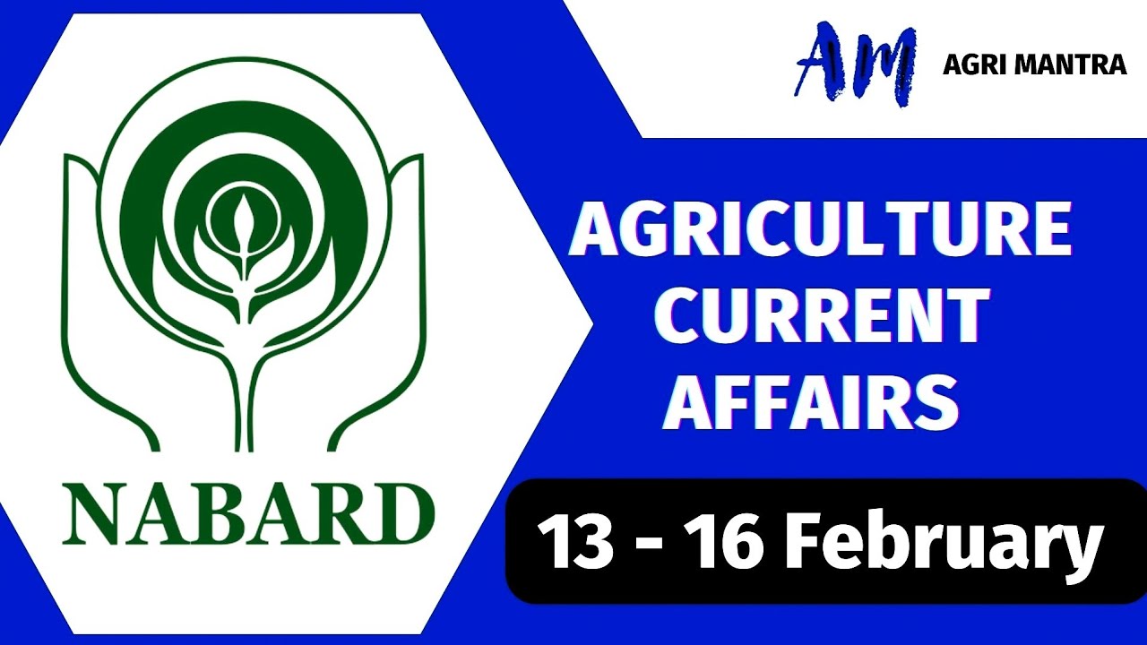 🎯 13 - 16 February 2025  || AGTA/AFO/IDBI || Agriculture Current Affairs 2025 || NABARD/SO/AFO/AG-TA