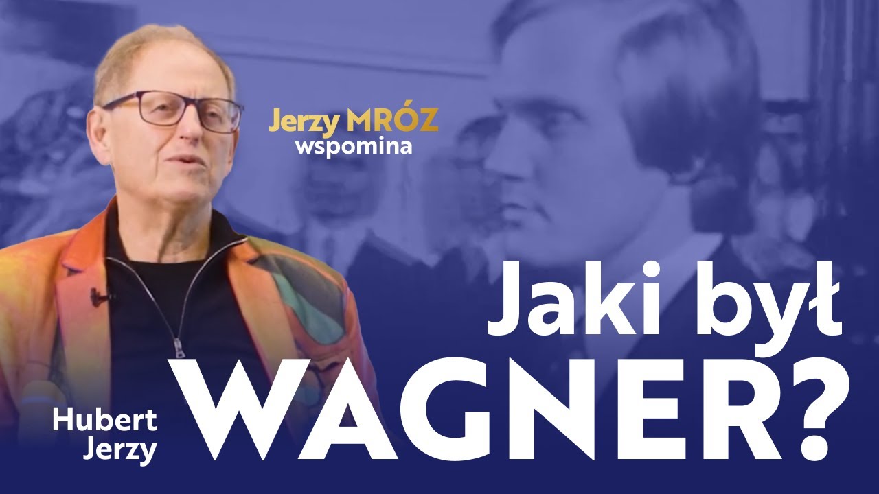 JAKI BYł HUBERT JERZY WAGNER? JERZY MR&Oacute;Z WSPOMINA LEGENDĘ