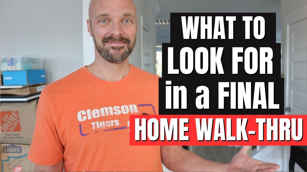 What to look for in a Final Walkthrough Before Closing | NEW HOME SERIES
