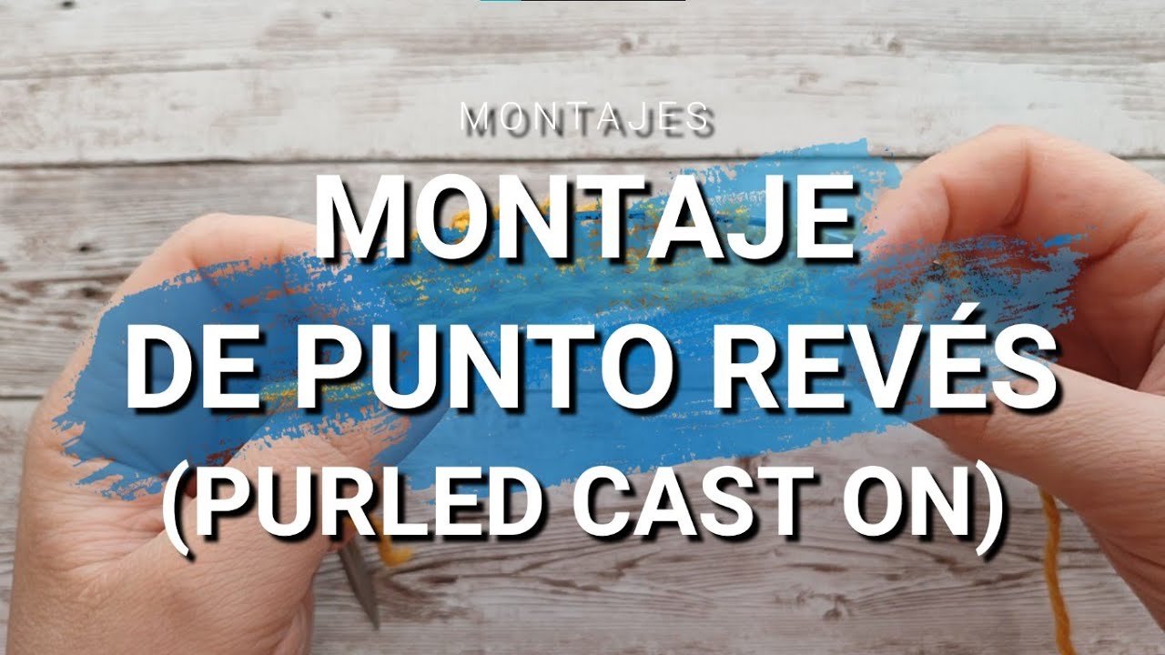 Montaje de punto revés (purled cast on) | MONTAJES BÁSICOS