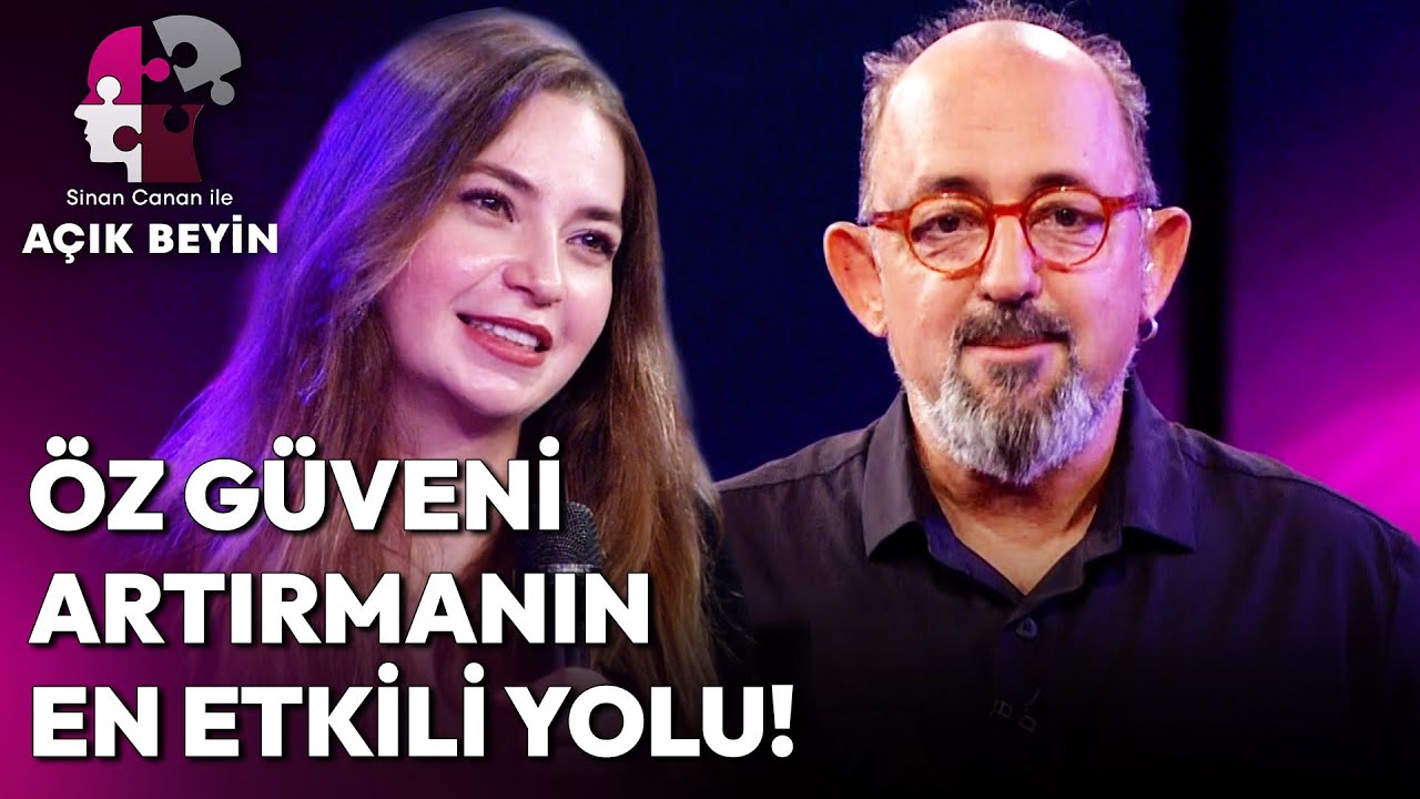 Öz Güveni Artırmanın En Etkili Yolu! | Sinan Canan ile Açık Beyin