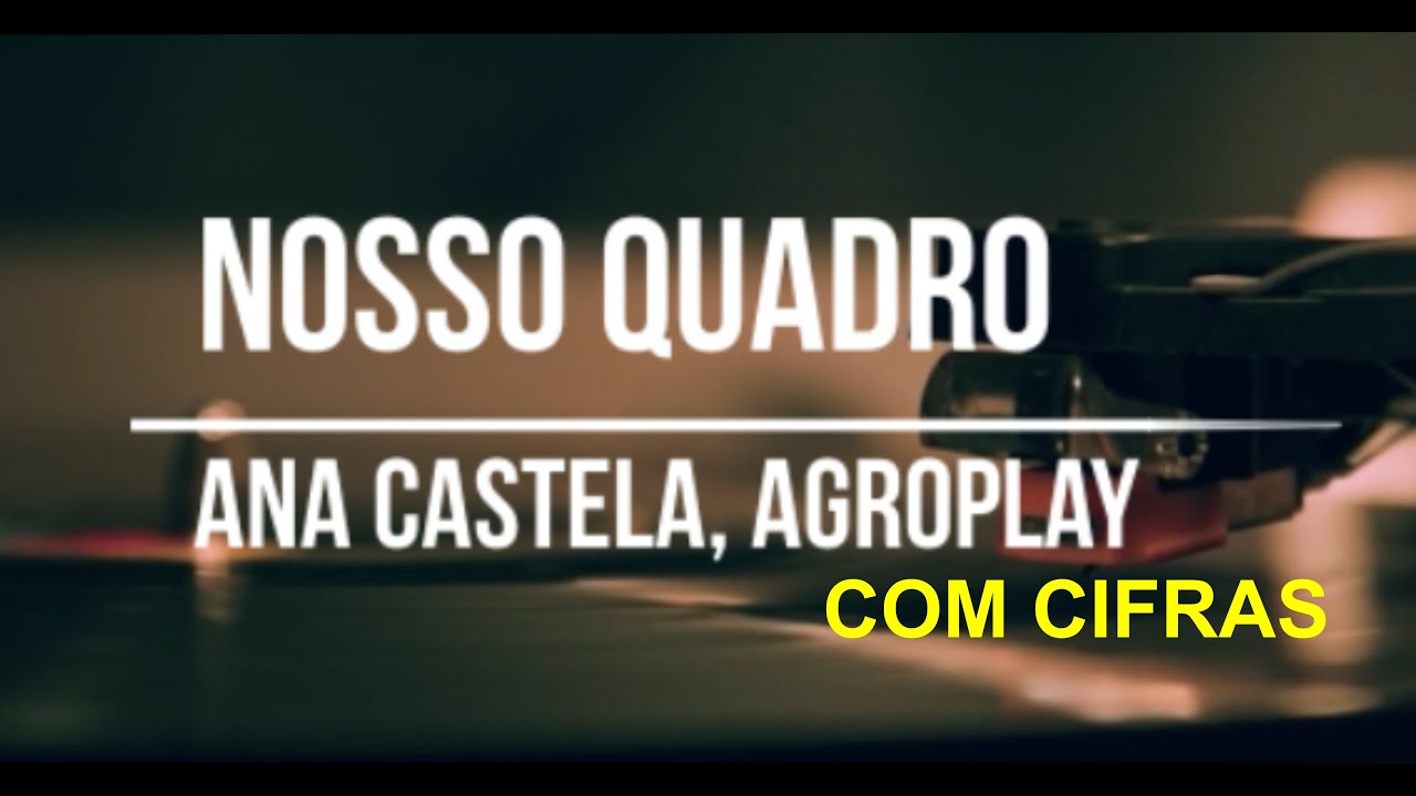 Nosso Quadro (Ana Castela, AgroPlay)) - com cifra / cifrada