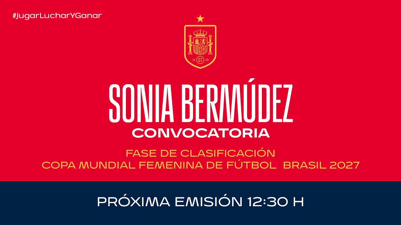 Sonia Bermúdez | Convocatoria Fase clasificación FIFAWWC  | Selección Absoluta Femenina🔴 SEFUTBOL