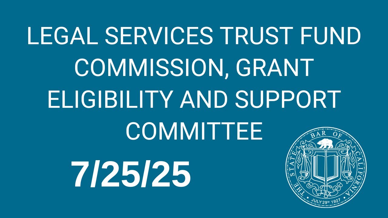 Legal Services Trust Fund Commission, Grant Eligibility And Support Committee 7-25-2025