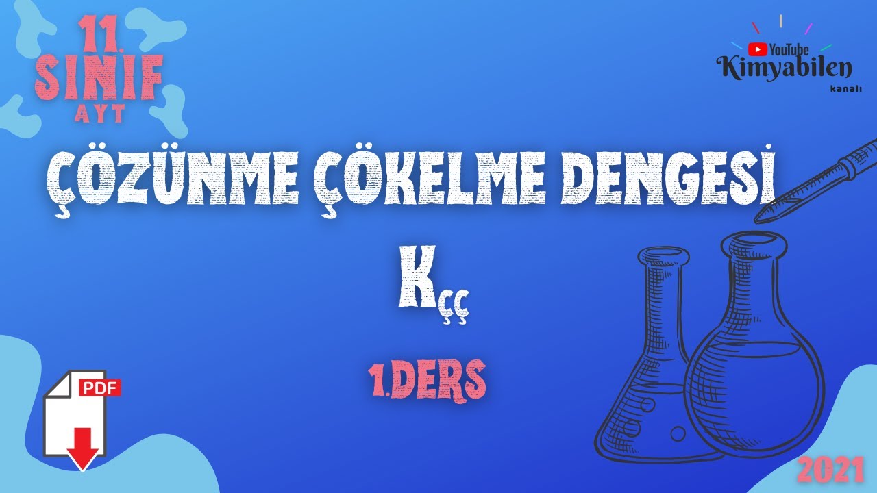 ÇÖZÜNME ÇÖKELME DENGESİ - ÇÖZÜNÜRLÜK DENGESİ - KÇÇ - 11.SINIF - AYT KİMYA