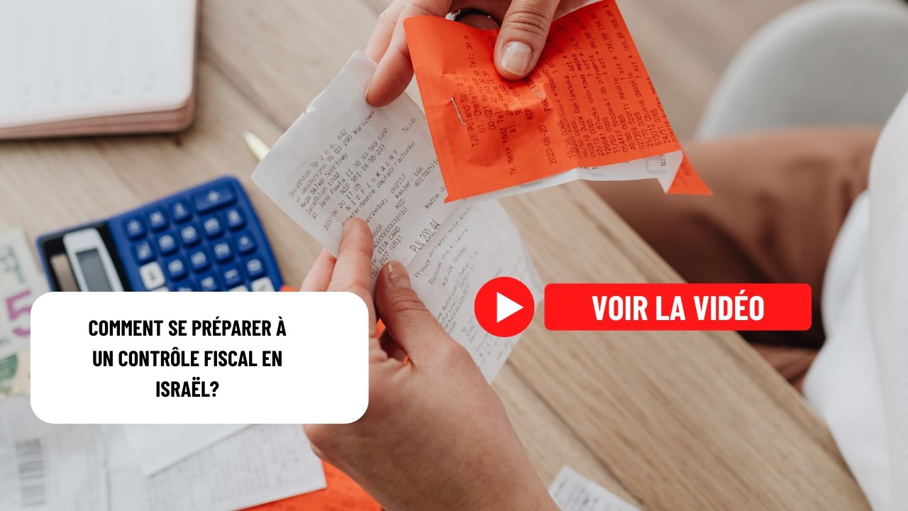 Comment se préparer à un contrôle fiscal en Israël?