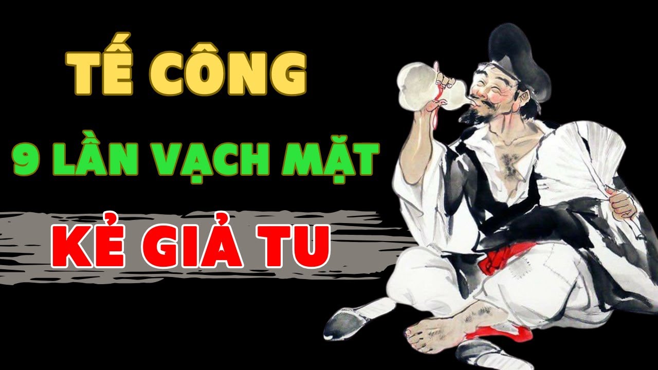 9 CÂU CHUYỆN của TẾ CÔNG LÀ 9 LẦN 