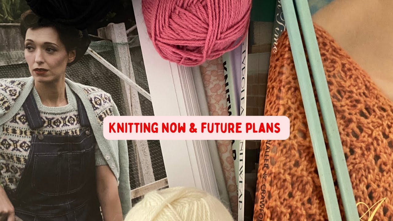 Vintage Inspired Knitting - what’s on my needles, what I want to knit & a peek in some books