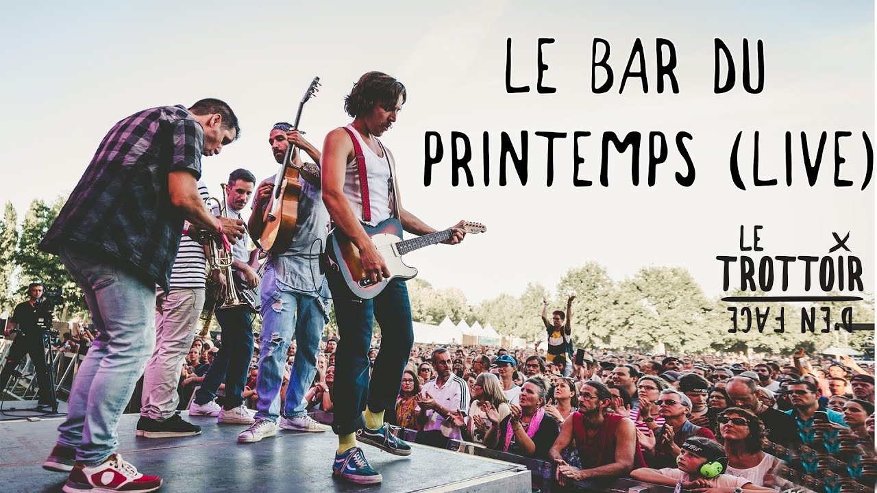 Le Trottoir - Le bar du printemps (Live)  @Le Bikini