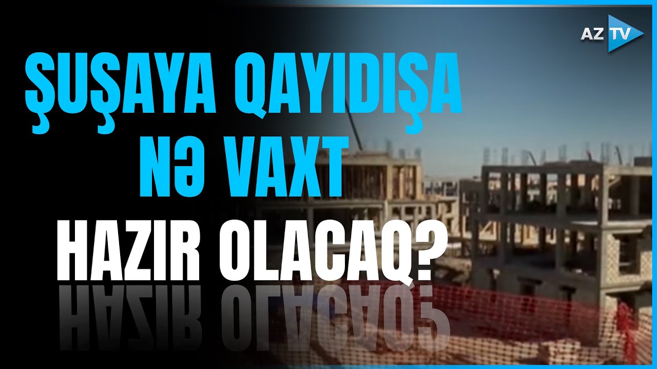 Şuşada bərpa işləri sürətlə aparılır: qədim şəhərimiz bu tarixdə qayıdışa hazır olacaq