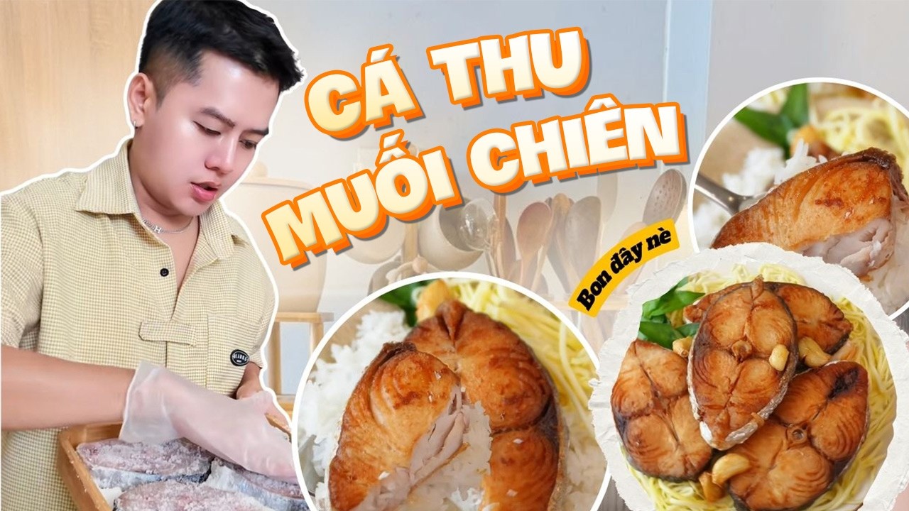 Cùng Bon Vào Bếp Làm Cá Thu Muối Chiên , Siêu Đơn Giản Mà Hao Cơm Vô Cùng | Bon đây nè