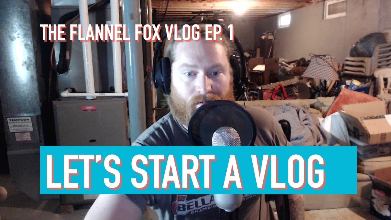 Let's Start a VLOG - The Flannel Fox