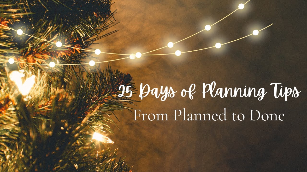 25 Days of Planning Tips 2023 - From Planned to Done