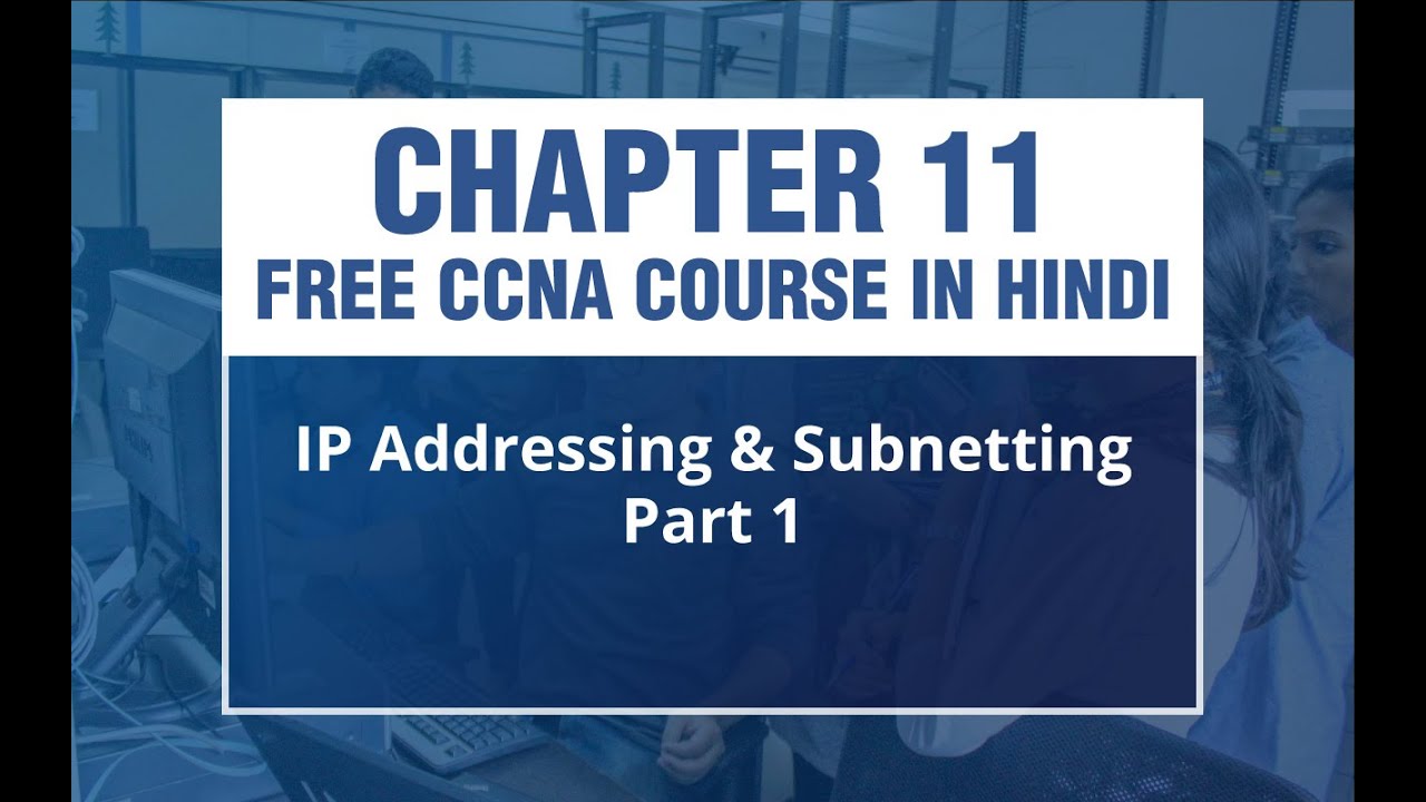 7 - CCNA Online Free Training: IP Addressing & Subnetting Part 1