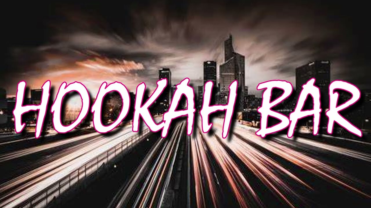 Hookah Bar - Lyrics | Soulful Music