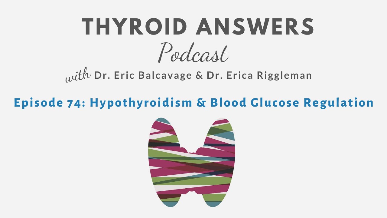 Episode 74: Hypothyroidism and Blood Glucose Regulation