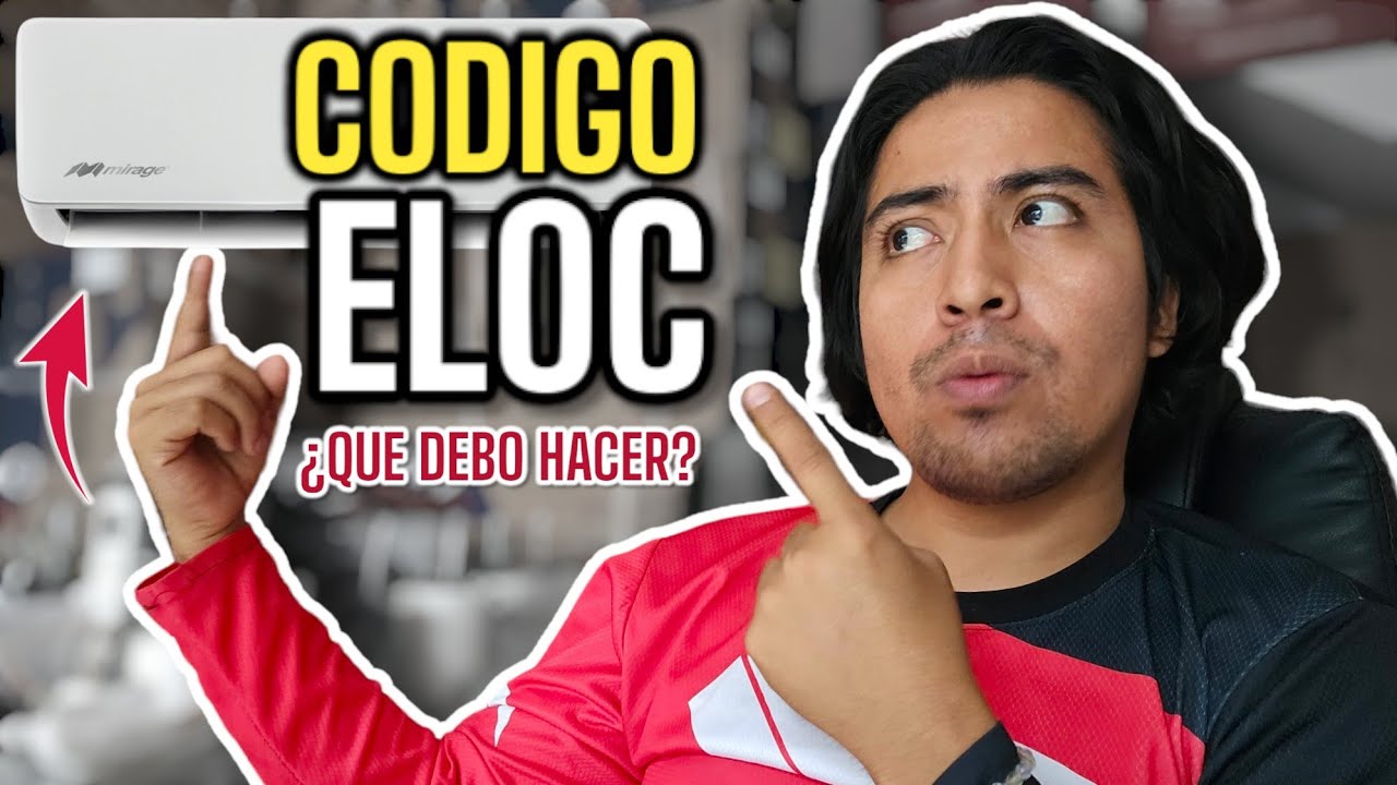 CODIGO ELOC EN MI AIRE ACONDICIONADO MIRAGE &iquest;QUE DEBO HACER? EXPLICACION & SOLUCION